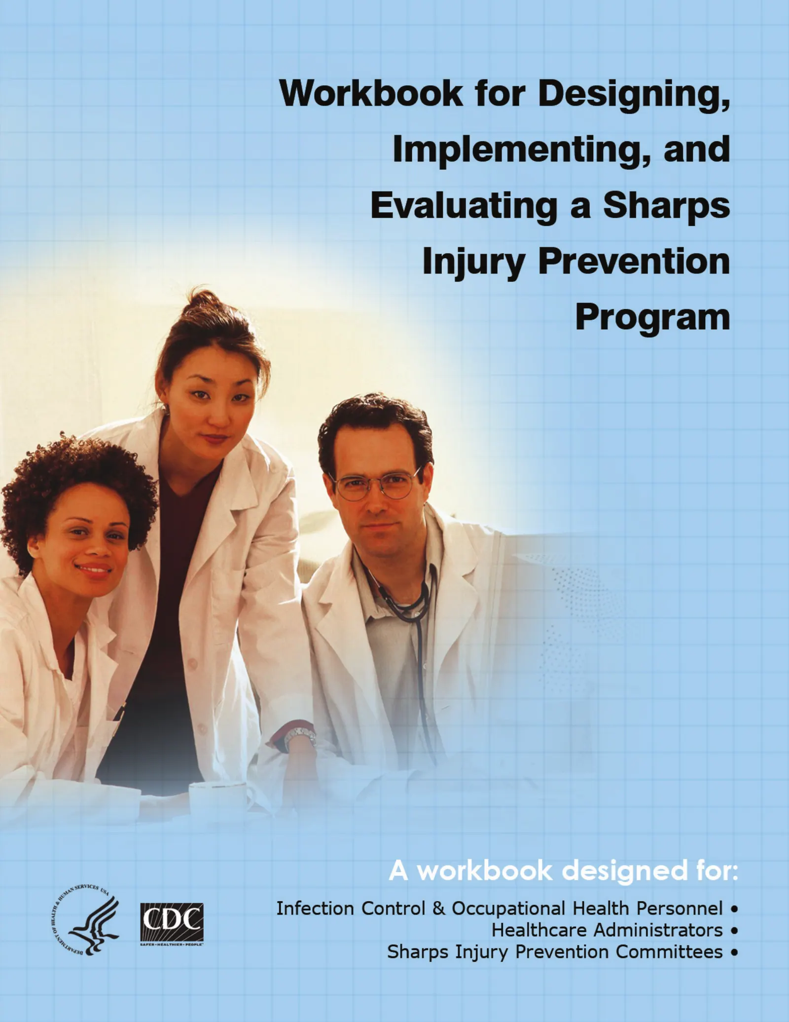 Workbook for Designing, Implementing, and Evaluating a Sharps Injury Prevention Program, page 1: Workbook for Designing, Implementing, and Evaluating a Sharps Injury Prevention Program