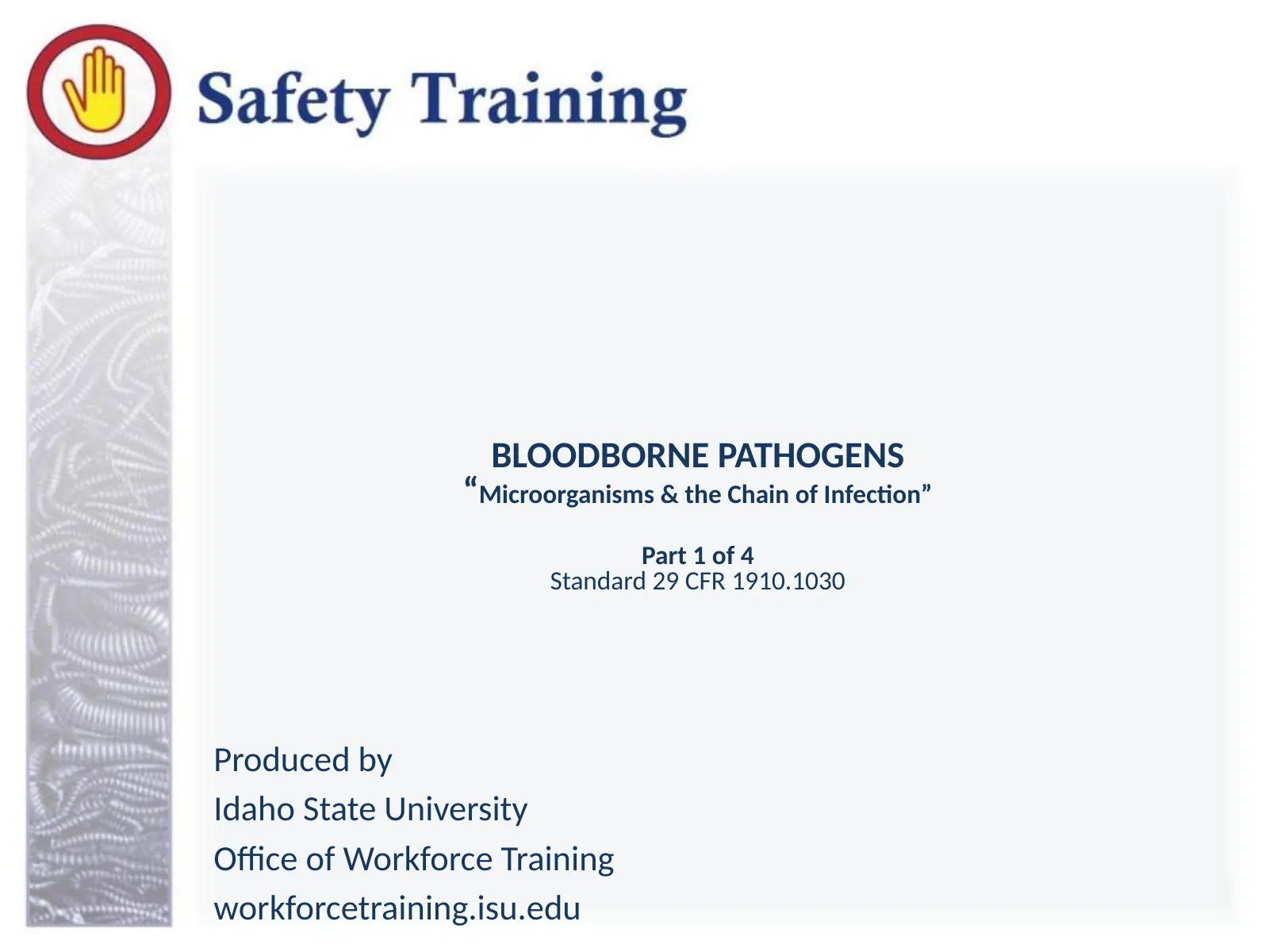 Part 1: Bloodborne Pathogens: Microorganisms & the Chain of Infection, slide 1: BLOODBORNE PATHOGENS