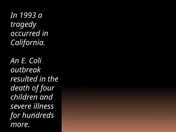 Slide 17: In 1993 a tragedy occurred in California.