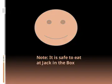 Slide 26: Note: It is safe to eat at Jack in the Box