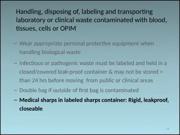 Slide 54: Handling, disposing of, labeling and transporting laboratory or clinical waste…