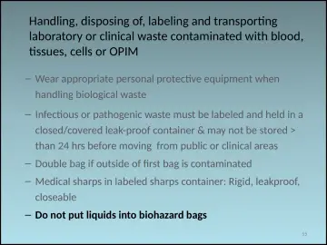 Slide 55: Handling, disposing of, labeling and transporting laboratory or clinical waste…