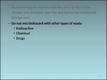 Slide 57: Biohazard may be stored onsite for up to 30 days if the storage area is locked, kept tidy…