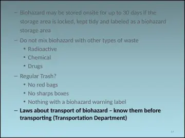 Slide 59: Biohazard may be stored onsite for up to 30 days if the storage area is locked, kept tidy…