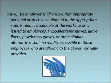 Slide 76: OSHA: The employer shall ensure that appropriate personal protective equipment in the…
