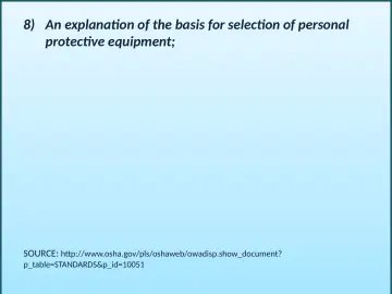 Slide 16: 8) An explanation of the basis for selection of personal protective equipment;