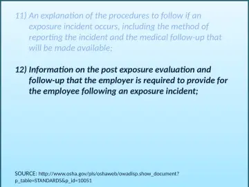 Slide 20: 11) An explanation of the procedures to follow if an exposure incident occurs, including…