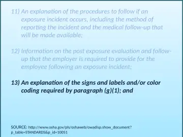 Slide 21: 11) An explanation of the procedures to follow if an exposure incident occurs, including…