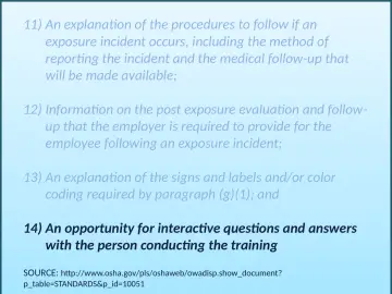 Slide 22: 11) An explanation of the procedures to follow if an exposure incident occurs, including…