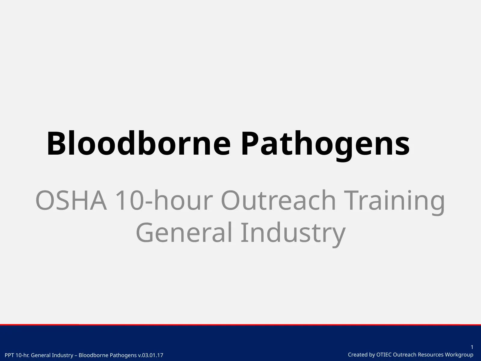 Bloodborne Pathogens (OSHA 10-Hour General Industry Outreach), slide 1: Bloodborne Pathogens