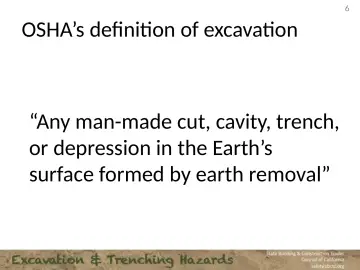 Slide 6: OSHA’s definition of excavation
