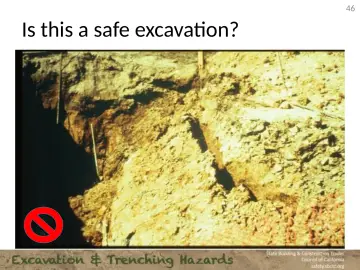 Slide 46: Is this a safe excavation?