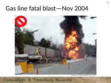 Slide 51: Gas line fatal blast—Nov 2004