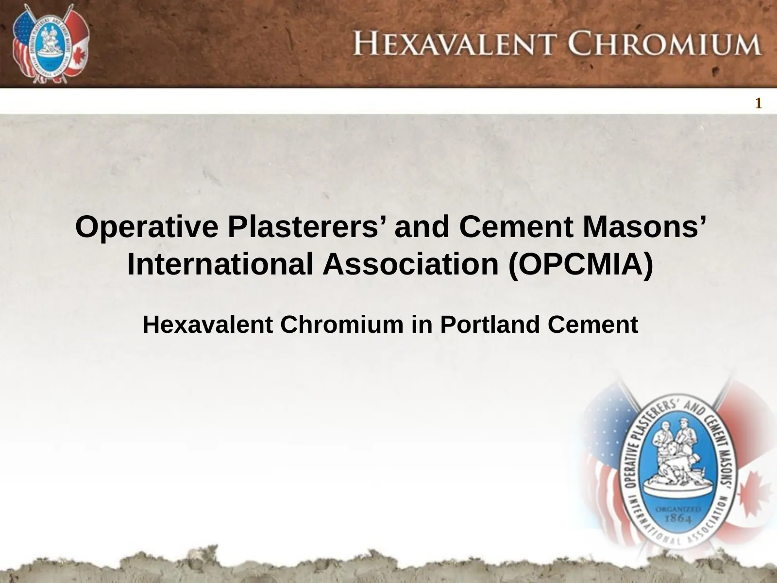 Hexavalent Chromium in Portland Cement, slide 1: Operative Plasterers’ and Cement Masons’