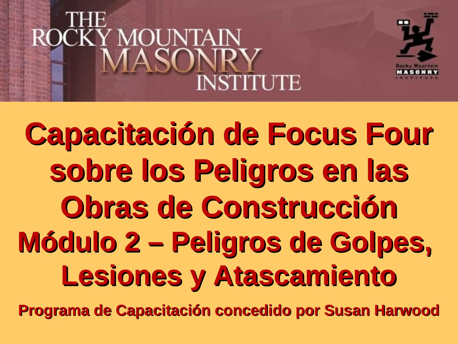 Focus Four en mampostería: Peligros de golpes, lesiones y atascamiento, slide 1: Capacitación de Focus Four sobre los Peligros en las Obras de Construcción