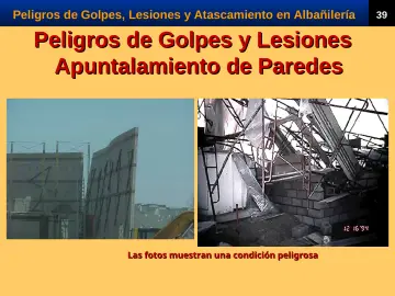 Slide 41: Peligros de Golpes y Lesiones Apuntalamiento de Paredes