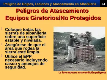 Slide 46: Peligros de Atascamiento Equipos Giratorios/No Protegidos