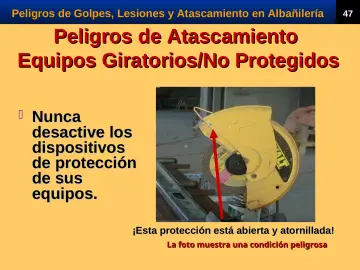 Slide 49: Peligros de Atascamiento Equipos Giratorios/No Protegidos