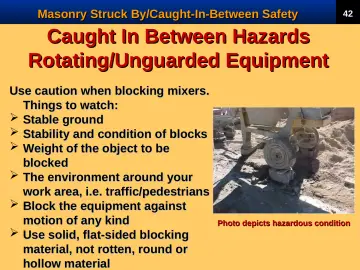 Slide 44: Caught In Between Hazards Rotating/Unguarded Equipment