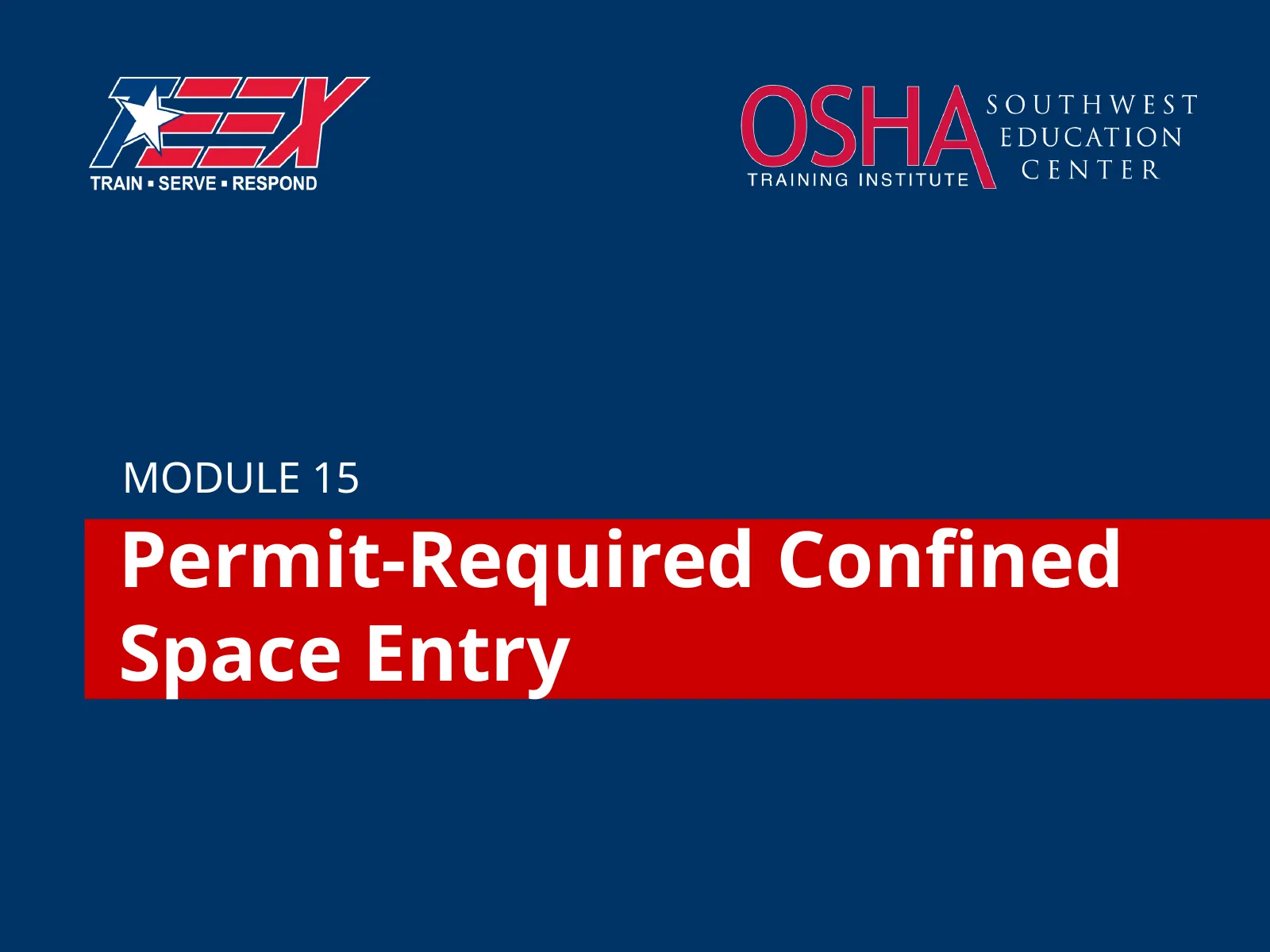 Module 15: Permit-Required Confined Space Entry, slide 1: MODULE 15