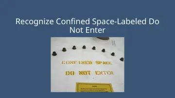 Slide 15: Recognize Confined Space-Labeled Do
