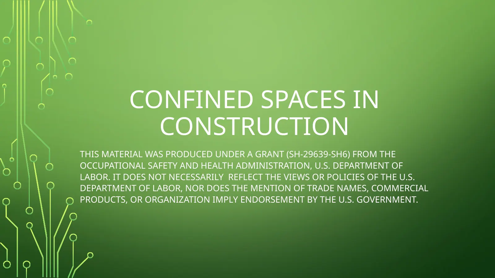 Confined Spaces Hazards in Construction, slide 1: CONFINED SPACES IN CONSTRUCTION