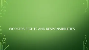 Slide 52: WORKERS RIGHTS AND RESPONSIBILITIES