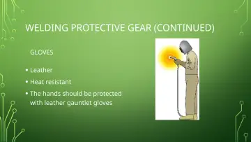 Slide 23: WELDING PROTECTIVE GEAR (CONTINUED)