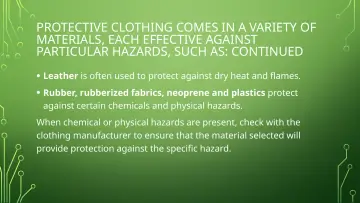 Slide 35: PROTECTIVE CLOTHING COMES IN A VARIETY OF MATERIALS, EACH EFFECTIVE AGAINST PARTICULAR…