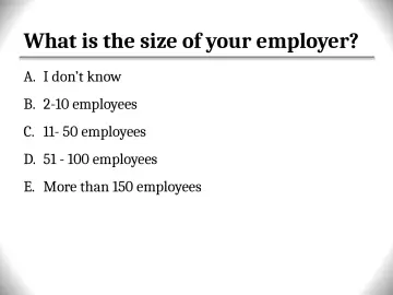 Slide 6: What is the size of your employer?