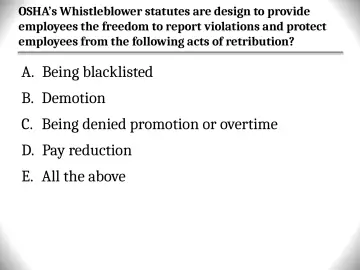 Slide 19: OSHA’s Whistleblower statutes are design to provide employees the freedom to report…