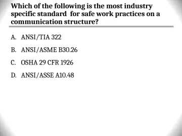 Slide 42: Which of the following is the most industry specific standard for safe work practices on a…