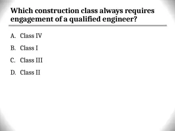 Slide 44: Which construction class always requires engagement of a qualified engineer?