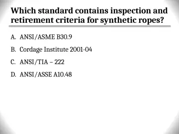 Slide 45: Which standard contains inspection and retirement criteria for synthetic ropes?