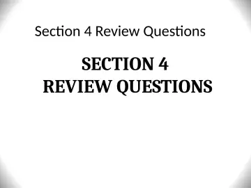 Slide 90: Section 4 Review Questions