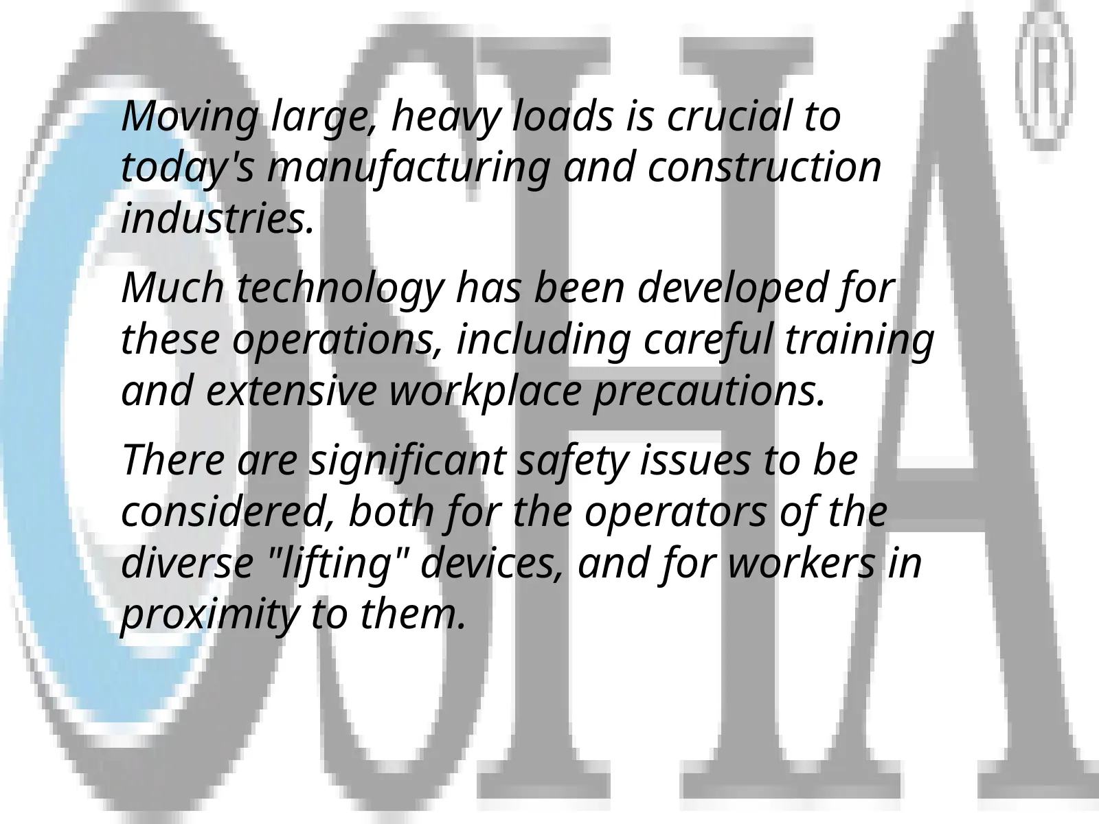 Rigging Fundamentals, slide 1: Moving large, heavy loads is crucial to today's manufacturing and construction industries.
