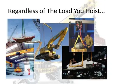 Slide 30: Regardless of The Load You Hoist…