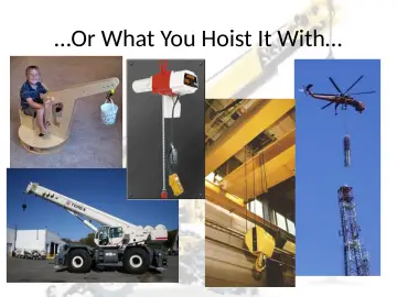 Slide 31: …Or What You Hoist It With…