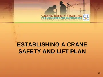Slide 47: ESTABLISHING A CRANE SAFETY AND LIFT PLAN