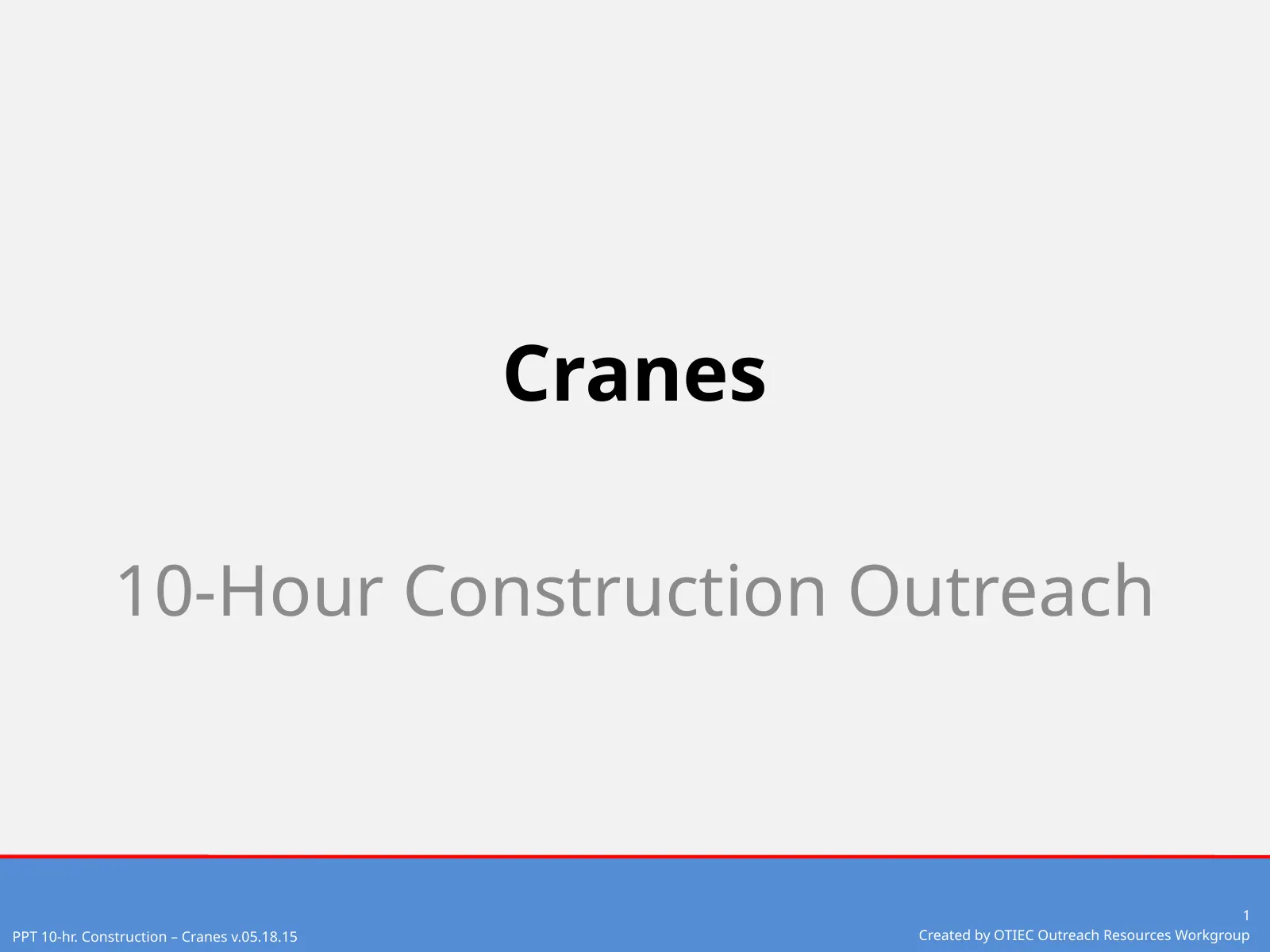 Cranes, Derricks, Hoists, Elevators, and Conveyors (OSHA 10-Hour Construction Outreach), slide 1: Cranes
