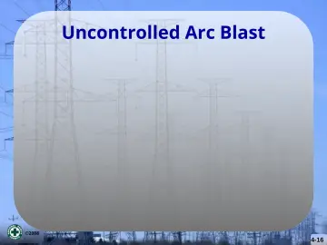 Slide 16: Uncontrolled Arc Blast