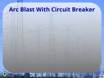 Slide 18: Arc Blast With Circuit Breaker