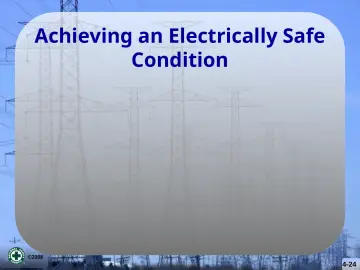 Slide 24: Achieving an Electrically Safe