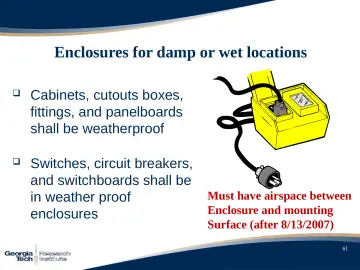 Slide 61: Cabinets, cutouts boxes, fittings, and panelboards shall be weatherproof