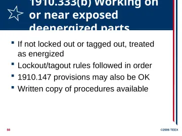 Slide 88: 1910.333(b) Working on or near exposed deenergized parts