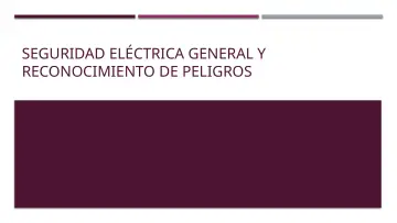 Slide 1: SEGURIDAD ELÉCTRICA GENERAL Y RECONOCIMIENTO DE PELIGROS