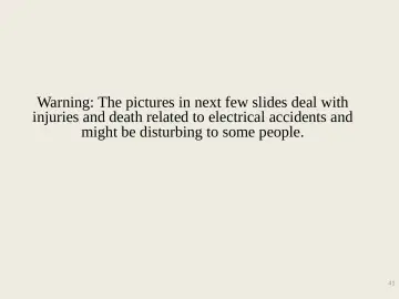 Slide 41: Warning: The pictures in next few slides deal with injuries and death related to…