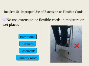 Slide 72: No use extension or flexible cords in moisture or wet places