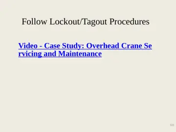 Slide 101: Follow Lockout/Tagout Procedures
