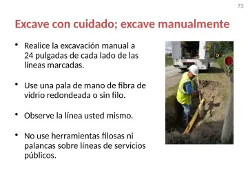 Slide 73: Excave con cuidado; excave manualmente